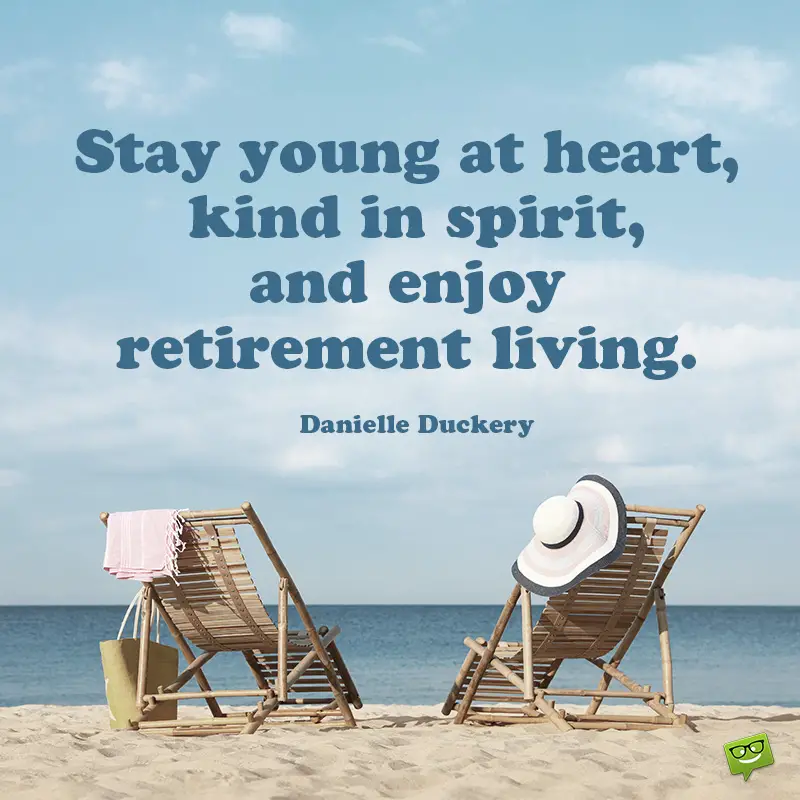 114 Retirement Quotes Scared or Looking Forward to It?