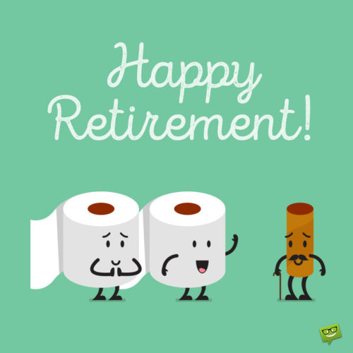 Funny happy retirement image.