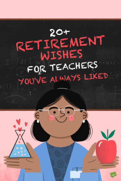 20+ Retirement Wishes for Teachers You've Always Liked