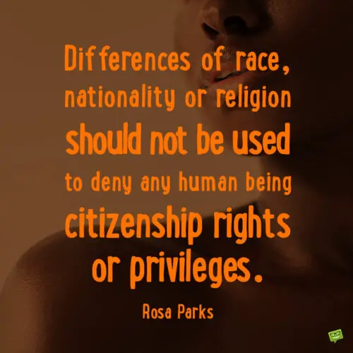 Rosa Parks quote to inspire and give food for thought.