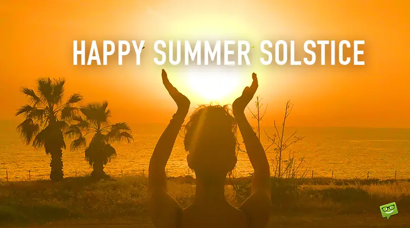 Happy Summer Solstice Quotes For The Longest Day Of The Year