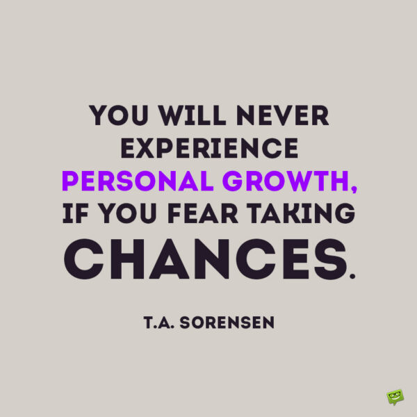 Take a chance quote to motivate and inspire you.