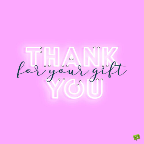 Thank you note for gift received. | Birthday Wishes Expert Note on image to help you say thank you for gift.