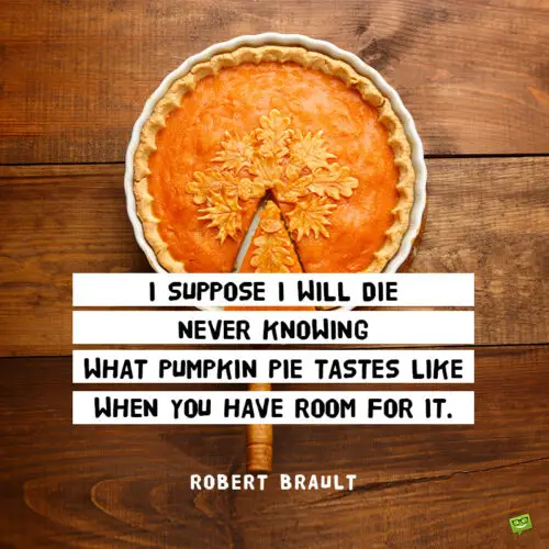 Funny Thanksgiving day quote to make you smile.