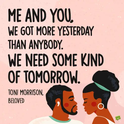 Toni Morrison quote to note and share.