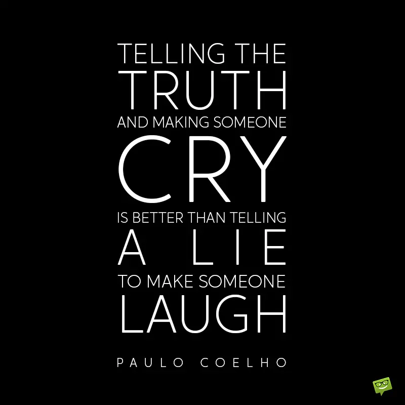 Or lie quotes truth Lies Sayings