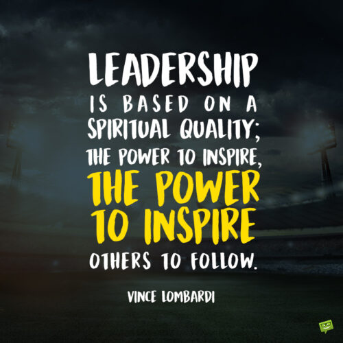 Vince Lombardi quote about leaders.