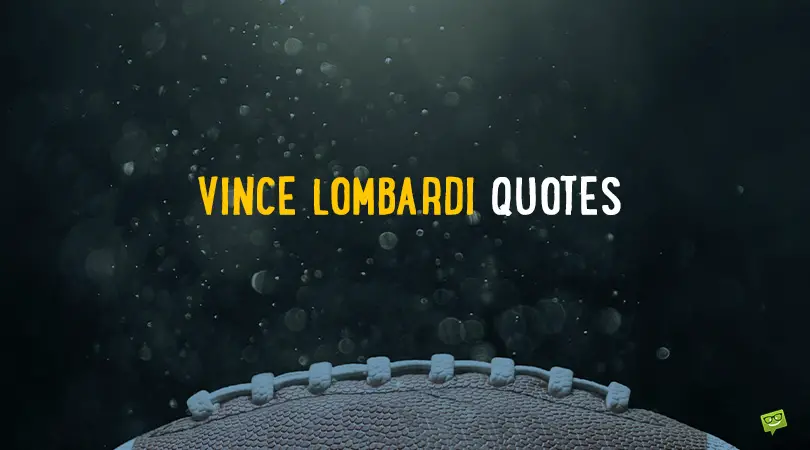 Relentlessly Chasing Perfection | 94 Vince Lombardi Quotes
