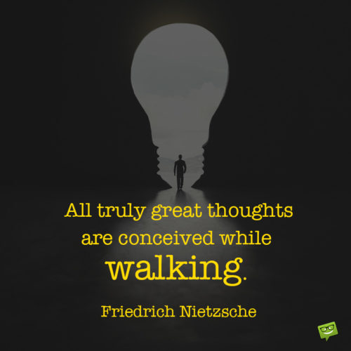 Inspirational quote about walking.