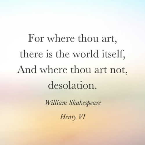 Romantic quote by William Shakespeare.