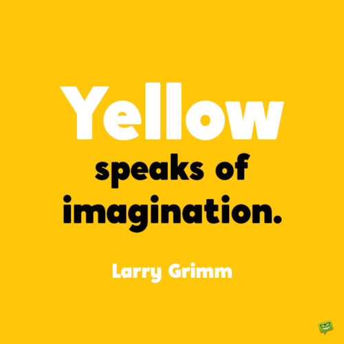 50 Shining Bright Quotes About the Love of Yellow Read a Biography