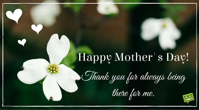 Mother's day image for Facebook with white flowers and a message of gratitude. Happy Mother's Day! Thank you for always being there for me.