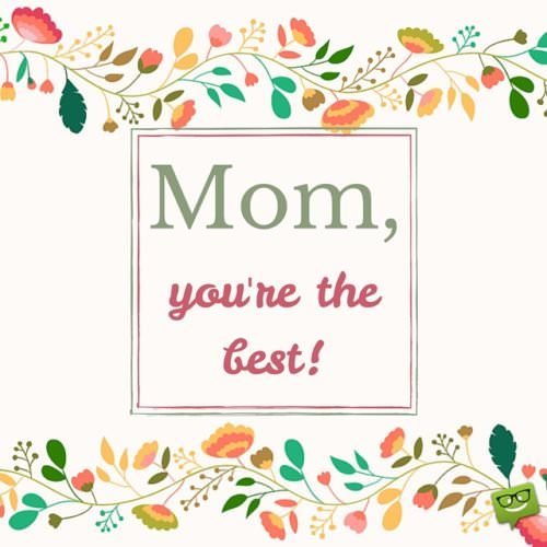 Mom! You're the Best!