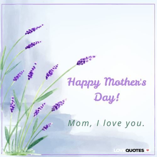 Happy Mother's Day! Mom, I love you.