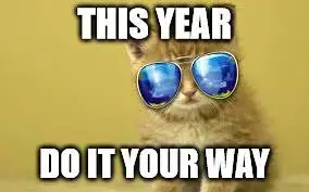 This year do it your way.