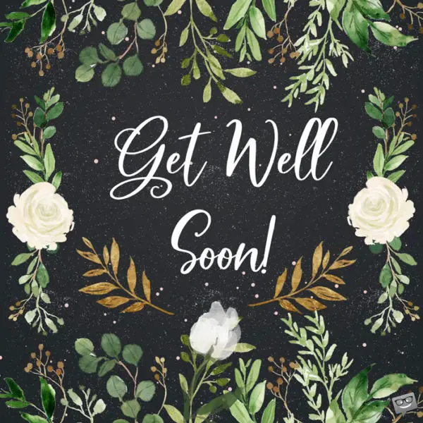get-well-soon-quote-floral | Birthday Wishes Expert Get Well Soon!