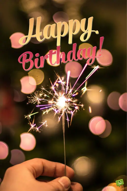 Unique Happy Birthday Wishes to Send to the Ones you Love Unique Happy Birthday Wishes to Send to the Ones you Love