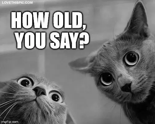 How old, you say?