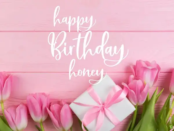 Happy Birthday, honey!