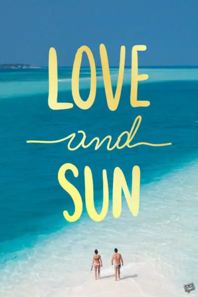 Love and Sun.