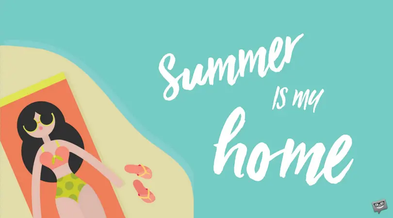 Summer is my home.