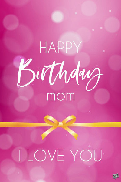 Happy Birthday, mom. I love you.