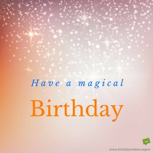 Have a magical Birthday!