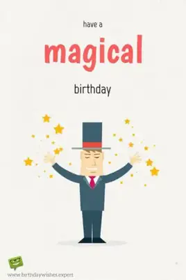 Have a magical birthday.