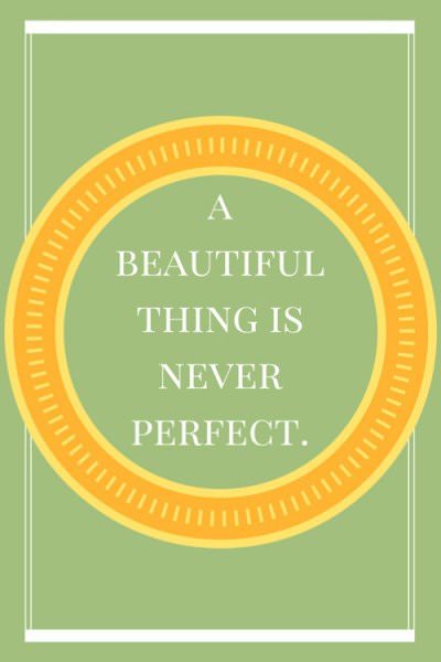 A beautiful Thing is never perfect.