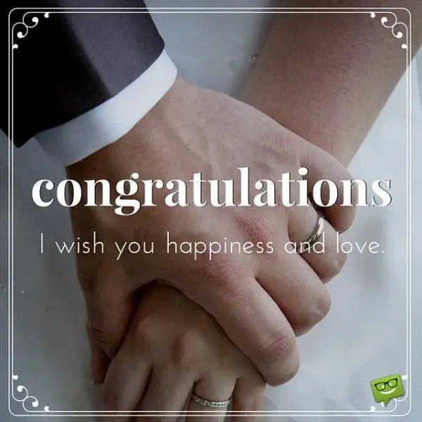 Congratulations! I wish you happiness and love.