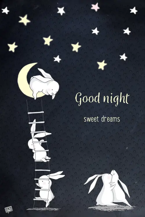 Good night sweet dreams image with illustration of cute bunnies climbing a stair to the moon and the stars.
