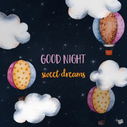 Good Night. Sweet Dreams.