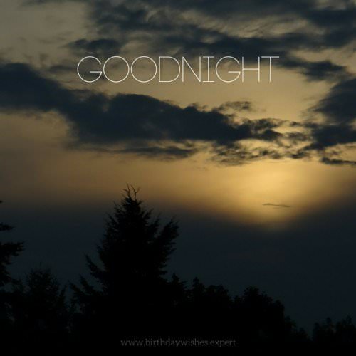 Goodnight. | Birthday Wishes Expert Goodnight.