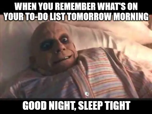 Funny Good Night meme with a freaked out stressed guy.