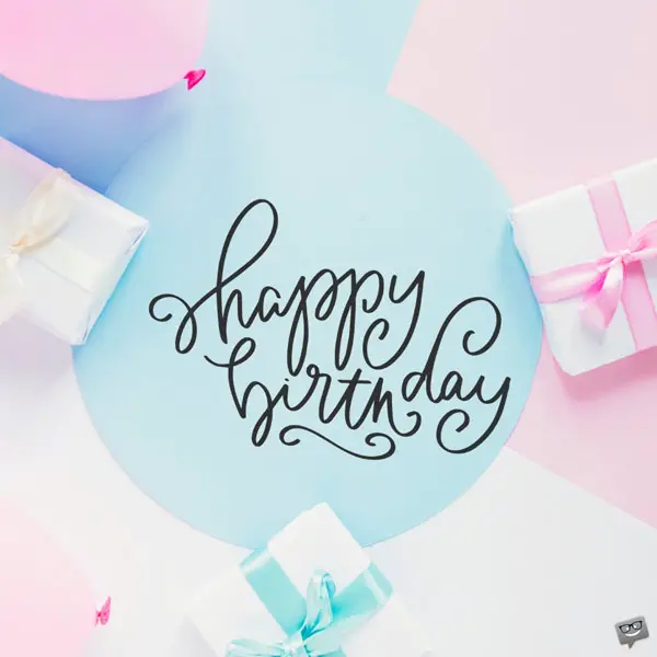 250 Best Happy Birthday Messages And Special Birthday Wishes 250 Best Happy Birthday Messages And Special Birthday Wishes