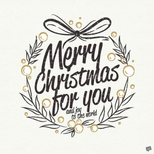 Vintage Christmas card. Merry Christmas for you and joy to the world.