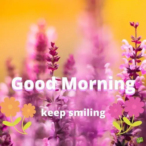 Good Morning. Keep Smiling.