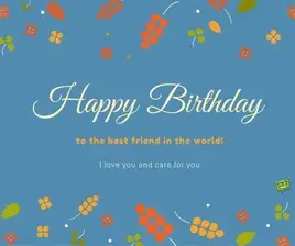 Happy Birthday to the best friend in the world! I love you and care for you.