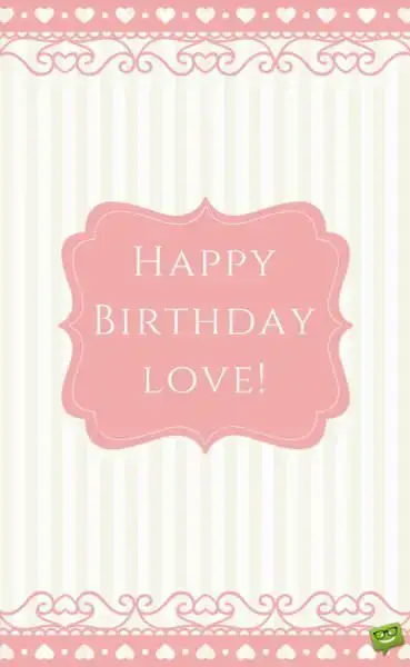 Happy Birthday, love!