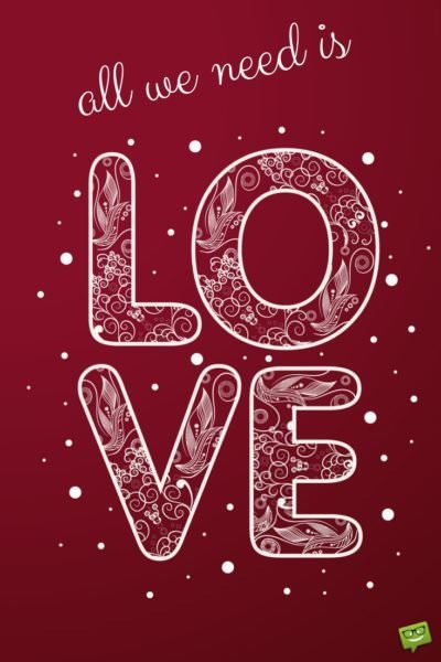 All-we-need-is-love.-Valentines-day-message-to-post-and-share-400x600.jpg