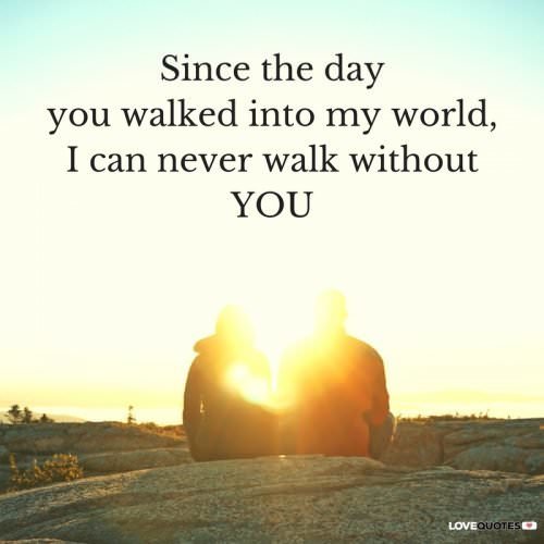 Love quote for girlfriend on picture of a couple at sunrise. | Birthday Wishes Expert Since the day you walked into my world, I can never walk without you.