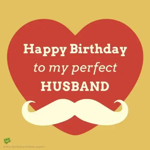 Happy Birthday to my perfect Husband.