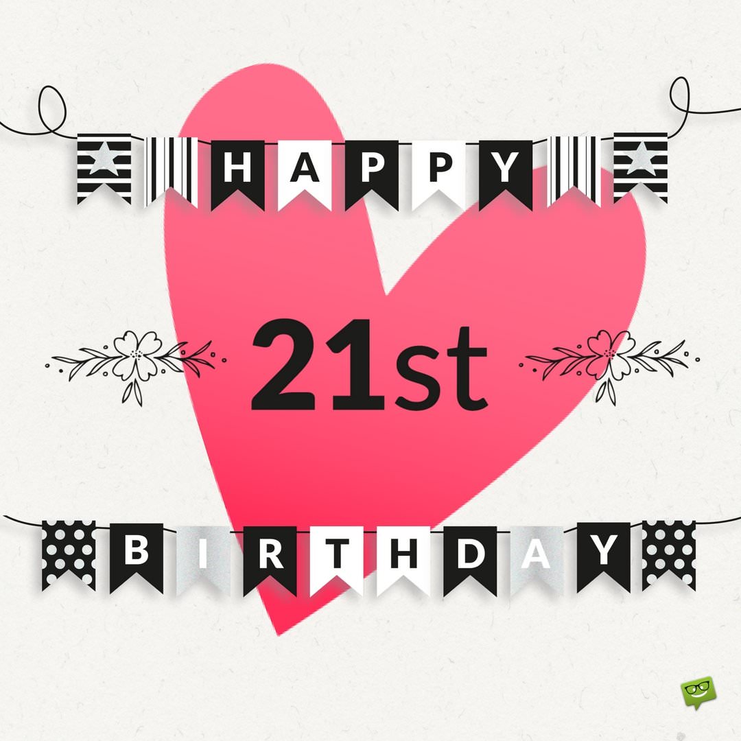 Birthday Wishes for 21st Birthday Birthday Wishes for 21st Birthday