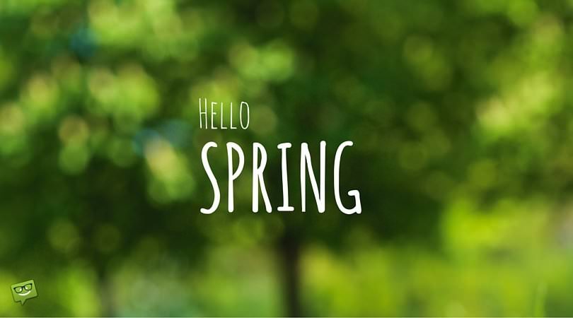 "Hello, Spring!" Quotes