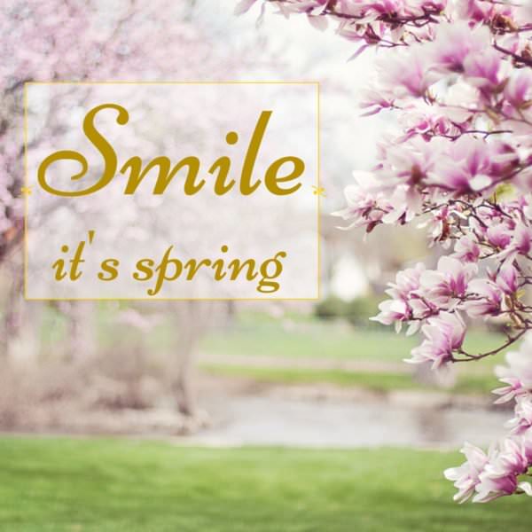 Smile, it's Spring.