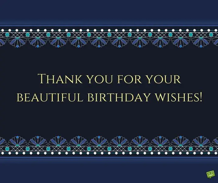 Thank you for your beautiful birthday wishes!