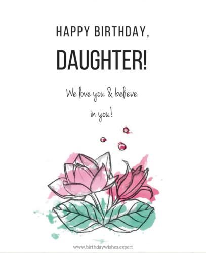 Happy Birthday, daughter! We love you and believe in you.