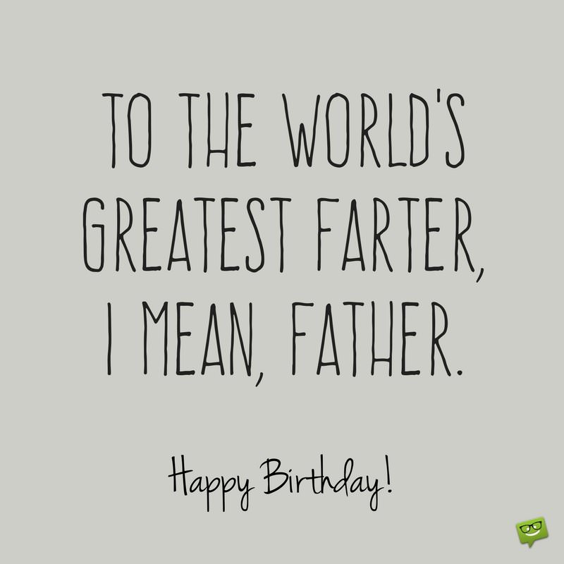 Happy Birthday, Dad! | 125 Birthday Wishes for your Father