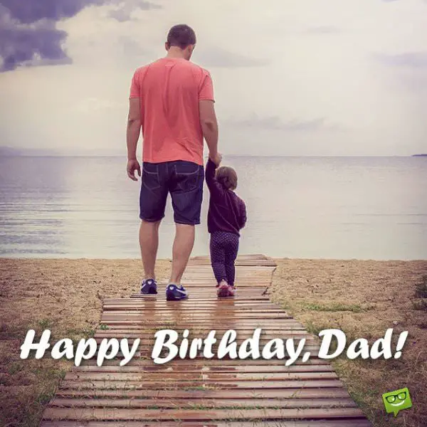 Happy Birthday Dad Birthday Wishes For Your Father