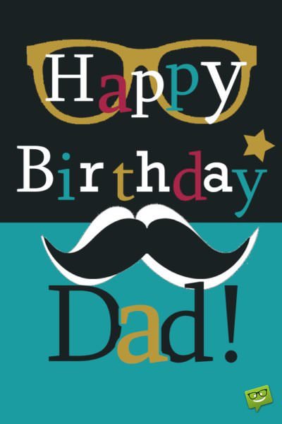 Happy Birthday, Dad! | Birthday Wishes Expert Happy Birthday, Dad!